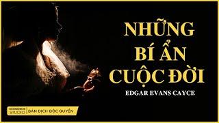 NHỮNG BÍ ẨN CUỘC ĐỜI (Edgar Cayce) - LÊ TRUNG Dịch Độc Quyền - Gina Cerminara - Booksonics Studio