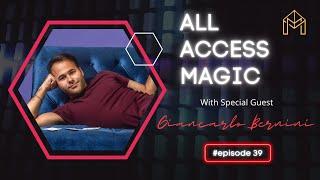 All Access Magic Ep. 39 w/ Giancarlo Bernini!