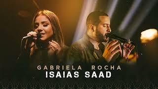 Isaías Saad + Gabriela Rocha || BONDADE DE DEUS, ÉS O AMOR, ENCHE-ME .... E muito mais