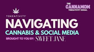 Tokeativity Presents: Navigating Cannabis & Social Media with The Mommy Jane