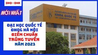 Điểm chuẩn trúng tuyển vào Đại học Quốc tế - ĐHQG Hà Nội năm 2023.