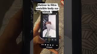 Tuto retirer le filtre INVISIBLE BODY de tiktok omg