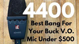 The sE 4400 is The Best Bang For Your Buck VO Mic Under $500 #microphones