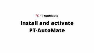 How to install PT-AutoMate and activate its license