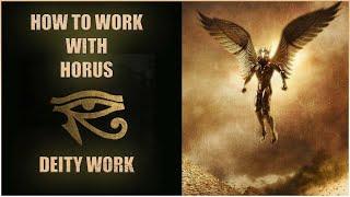 HOW TO WORK WITH HORUS - DEITY WORK