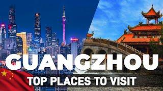 Best 6 Things To Do In Guangzhou China - Guangzhou Travel Guide