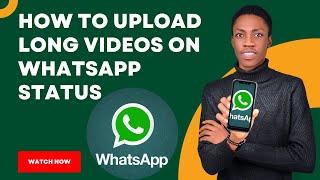 How to Post Long Video on WhatsApp Status 2024 Latest Update. Upload Long Videos on WhatsApp Status.