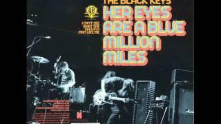 The Black Keys - Her eyes are a blue million miles