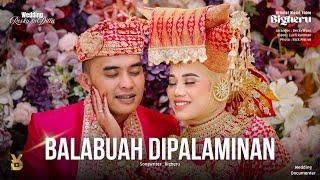 Bigheru - Balabuah Di Palaminan (Official Music Video) | Wedding Documentary | Resky & Dilla