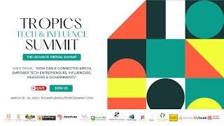 Tropics Tech & Influence Summit - Part 1