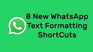 Here are all the New WhatsApp Text Formatting Shortcuts