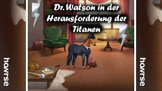 Howrse Dr. Watson in der Herausforderung der Titanen