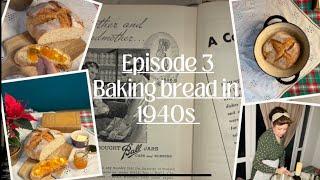 Episode 3: Making 1940s Wartime Bread: A Simple and Comforting Breakfast.