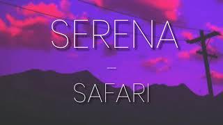 SERENA - Safari [slowed & reverb]