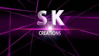 Sk creations.@intro video