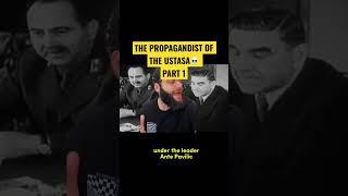 The BRUTAL Propagandist of the UstasaPART 1 #history #war #ww2 #balkan #jasenovac