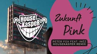 Peter Fox feat. Inéz - Zukunft Pink (HouseKaspeR Remix)