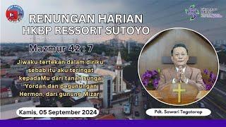 Renungan Harian HKBP Ressort Sutoyo (Kamis, 05 September 2024) oleh Pdt. Sawari Togatorop, Sm.Th