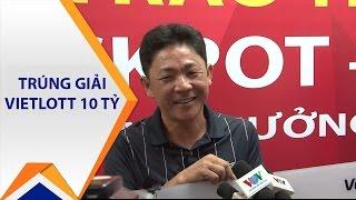 Trúng Vietlott 10 tỷ: "Sợ gì mà phải che mặt" | VTC1