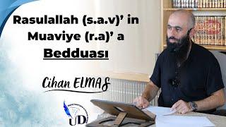 Rasulallah (s.a.v)'in Muaviye (r.a) Bedduası Şerhi - Cihan ELMAS