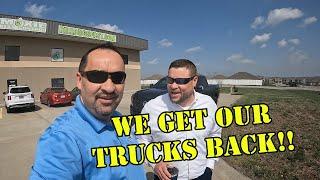 We get our trucks back!! Kevin and Ben get their trucks fixed.