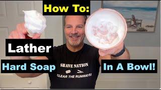 How To Lather Hard Soap in a Bowl with a Shaving Brush