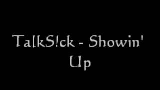 TalkS!ck - Showin Up