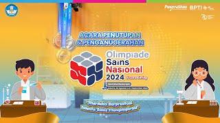 Acara Penutupan dan Penganugerahan Olimpiade Sains Nasional (OSN) SMA/MA 2024