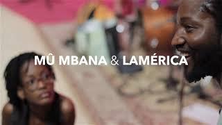 Kunene - Mû Mbana, Lamérica & Lenna Bahule ao vivo