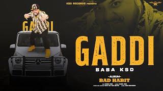Gaadi | Official Audio| E.P Bad Habit* Baba KSD | Sam on the Beats ^ KSD Records USA -2023