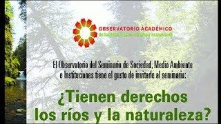 Seminario: ¿Tienen derecho los ríos y la naturaleza?