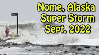 Nome, Alaska Super Storm Sept. 2022