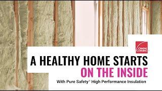 Product Focus: Owens Corning® Pure Safety® High Performance Insulation