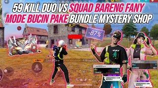 59 KILL DUO VS SQUAD BARENG FANY !!! RATAIN SETENGAH SERVER PAKE BUNDLE MYSTERY SHOP AUTO BOOYAH 