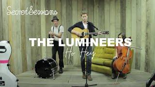 The Lumineers - Ho Hey - Secret Sessions