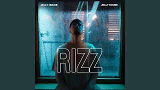 Rizz (with Jelly House)