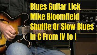 Mike Bloomfield Lick From IV to I - Blues Guitar Lick Lesson