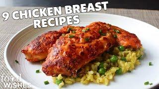 9 Ways To Cook Chicken Breast | Food Wishes