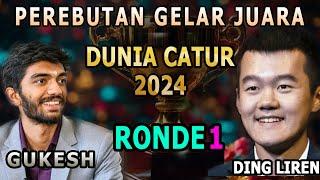 RONDE 1 DING LIREN VS GUKESH DOMMARAJU | WORLD CHESS CHAMPIONSHIP 2024 | PEREBUTAN GELAR JUARA DUNIA