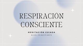 MINDFULNESS - RESPIRACIÓN CONSCIENTE