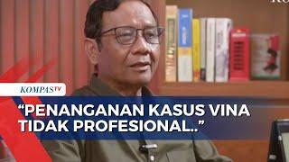 Mahfud MD Sindir Penanganan Kasus Vina Cirebon: Tidak Profesional