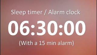 6 HOUR 30 MINUTE TIMER ⏰ 15 min loud alarm