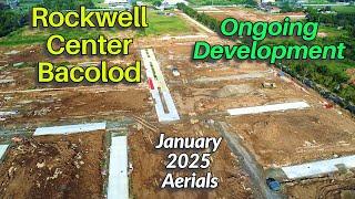 ROCKWELL CENTER BACOLOD - January 2025 Aerial Tour | Negros Construction Projects Update