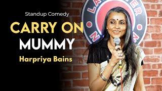Carry on Mummy | Stand-up Comedy by Harpriya Bains