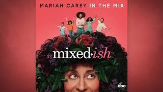 Mariah Carey - In The Mix (From Mixed-ish)