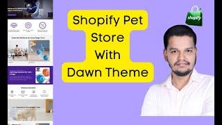 How to Create A shopify Store using Dawn Theme| Shopify pet Store 2025