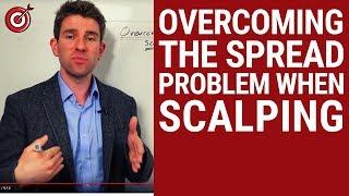 Overcoming the Spread Problem When Scalping ️