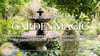 Discover how Pam creates a "Walled Garden" Oasis within the pandemonium of a bustling urban center.