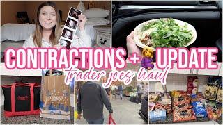 CONTRACTIONS + PREGNANCY UPDATE + TRADER JOES HAUL | day in the life vlog