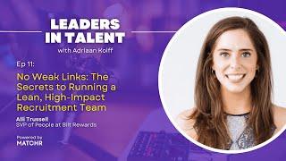 No Weak Links: The Secrets to Running a Lean, High-Impact Recruitment Team | Alli Trussell